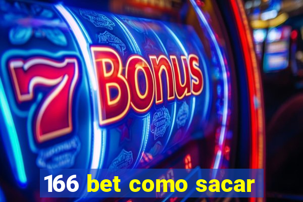 166 bet como sacar